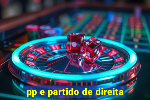 pp e partido de direita